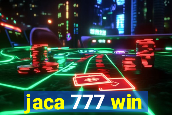 jaca 777 win